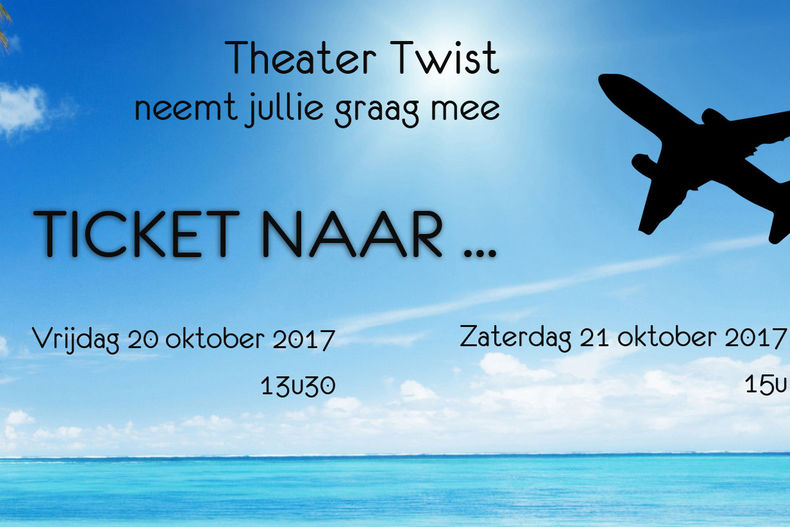 Theater Twist stelt voor: Ticket naar..